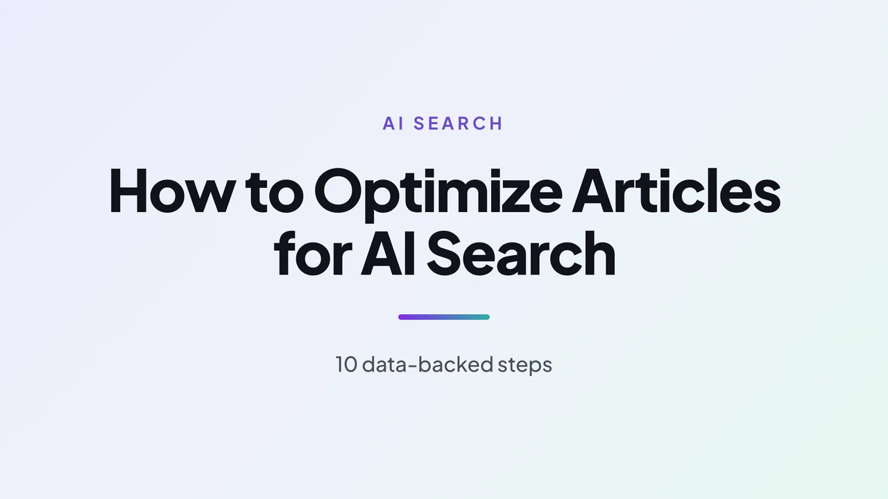 How to optimize articles for AI search: 10 data-backed steps