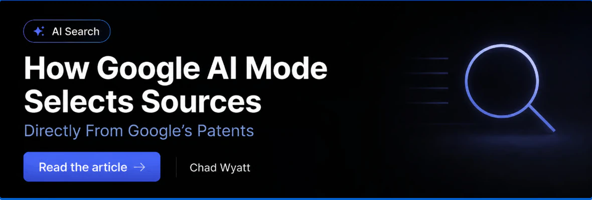 How Google AI Mode Selects Sources — read the article on chad-wyatt.com