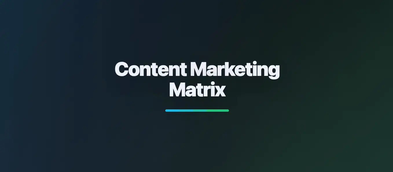 Content Marketing Matrix – What It Is & How To Use It