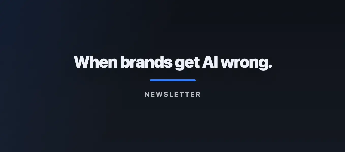When Brands Get AI Wrong #Newsletter 03