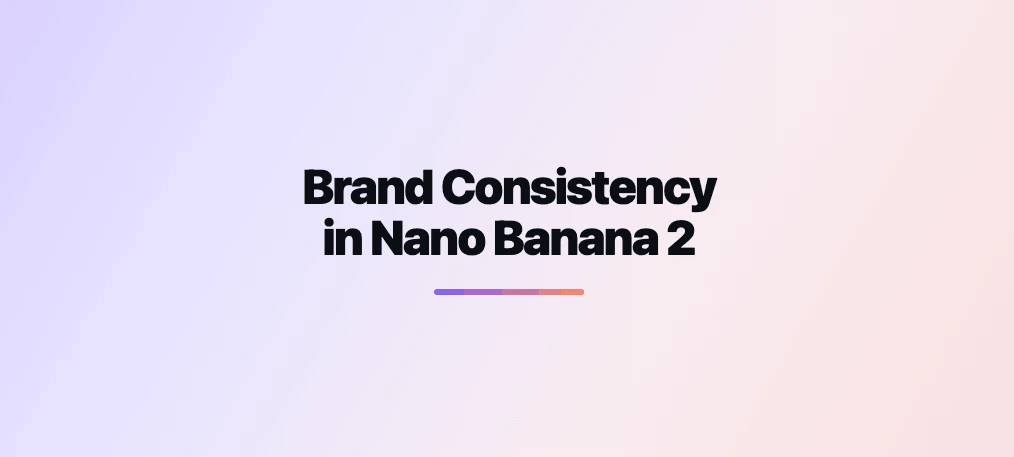 How to Maintain Brand Consistency in Nano Banana 2